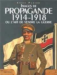 Annie Pastor - Katherine Quenot - Regis Duval - Images de propagande 1914