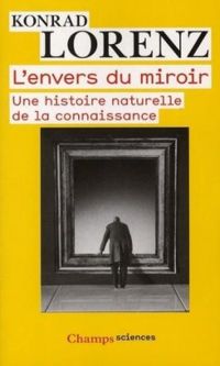 Konrad Lorenz - L'envers du miroir