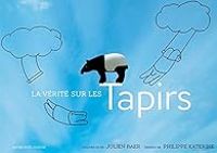 Julien Baer - La vérité sur les tapirs