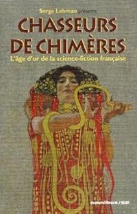 Serge Lehman - Chasseurs de chimères 