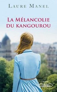 Couverture du livre La mélancolie du kangourou - Laure Manel