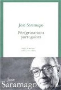 Couverture du livre Pérégrinations portugaises - Jose Saramago