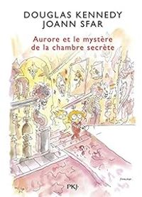 Couverture du livre Aurore et le mystère de la chambre secrète - Joann Sfar - Douglas Kennedy