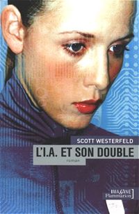 Scott Westerfeld - L'I.A. et son double