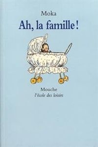 Couverture du livre Ah, la famille! - Elvire Murail