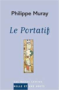 Philippe Muray - Le Portatif