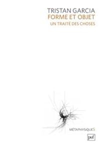 Couverture du livre Forme et objet. Un traité des choses - Tristan Garcia