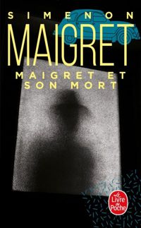 Couverture du livre Maigret et son mort - Georges Simenon