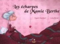 Ingrid Chabbert - Les écharpes de Mamie Berthe