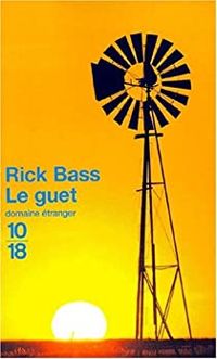 Couverture du livre Le guet - Rick Bass