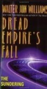 Couverture du livre The Sundering: Dread Empire`s Fall - Walter Jon Williams