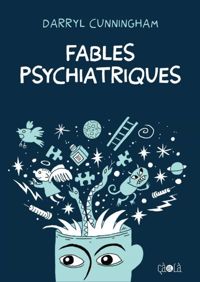 Darryl Cunningham - Fables psychiatriques