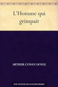 Sir Arthur Conan Doyle - Sherlock Holmes : L'Homme qui grimpait