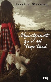 Jessica Warman - Maintenant qu'il est trop tard