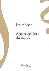 Jacques Rigaut - Agence générale du suicide