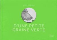 Couverture du livre D'une petite graine verte - Mathias Friman