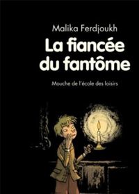 Couverture du livre Fiancée du fantôme (La) Nouvelle Edition - Malika Ferdjoukh