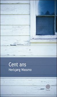 Couverture du livre Cent ans - Herbjrg Wassmo