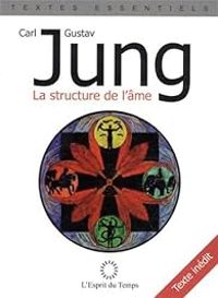 Carl Gustav Jung - La structure de l'âme