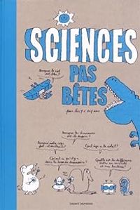 Bertrand Fichou - Marc Beynie - Pascal Lemaitre - Sciences pas bêtes