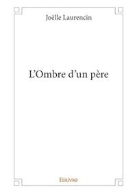 Couverture du livre L'Ombre d'un père - Jolle Laurencin