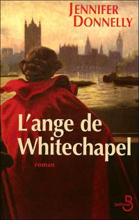 Jennifer Donnelly - L'Ange de Whitechapel