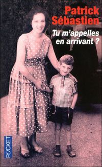 Couverture du livre Tu m'appelles en arrivant ? - Patrick Sebastien