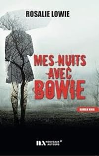 Rosalie Lowie - Mes nuits avec Bowie