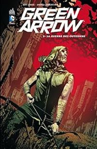 Jeff Lemire - Andrea Sorrentino - La guerre des Outsiders