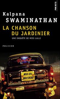 Kalpana Swaminathan - La Chanson du jardinier. Les Enquêtes de Miss Lalli