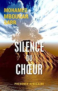 Mohamed Mbougar Sarr - Silence du choeur