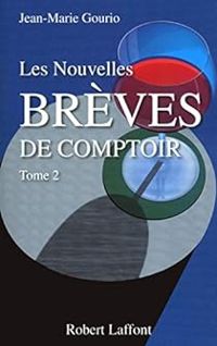 Jean Marie Gourio - Les Nouvelles brèves de comptoir