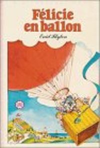 Enid Blyton - Félicie en ballon