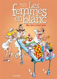 Raoul Cauvin - Philippe Bercovici(Dessins) - Les femmes en blanc, n° 6 : Gai rire à tout prix