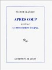 Couverture du livre Après coup, précédé par Le ressassement éternel - Maurice Blanchot