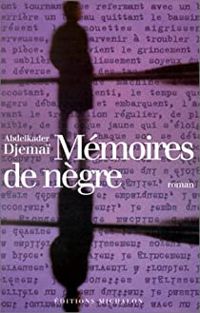 Abdelkader Djemai - Memoires de nègre