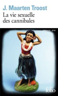 Couverture du livre La vie sexuelle des cannibales - Maarten Troost