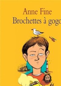 Anne Fine - Brochettes à gogo