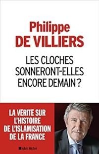 Philippe De Villiers - Les cloches sonneront-elles encore demain ?