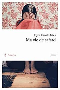 Couverture du livre Ma vie de cafard - Joyce Carol Oates