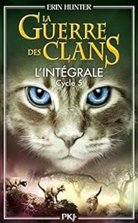 Couverture du livre La guerre des clans, Cycle V  - Erin Hunter