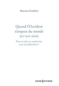 Couverture du livre Quand l'Occident s'empare du monde   - Maurice Godelier