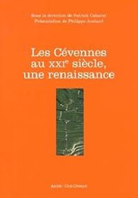 Patrick Cabanel - Les Cévennes au XXIe siècle, une renaissance