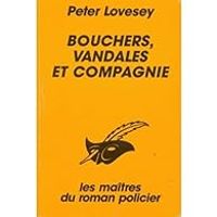 Peter Lovesey - Bouchers, vandales et compagnie