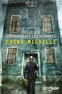 China Mieville - Celui qui dénombrait les hommes