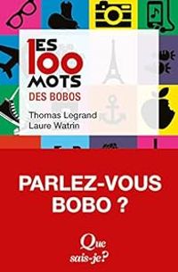 Couverture du livre Les 100 mots des bobos - Laure Watrin - Thomas Legrand