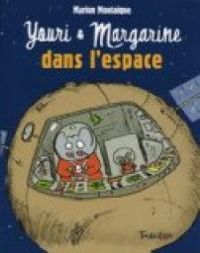 Couverture du livre Youri et Margarine dans l'espace - Marion Montaigne