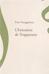 Ivan Tourgueniev - L'Exécution de Troppmann