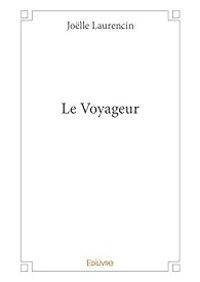 Couverture du livre Le Voyageur - Jolle Laurencin