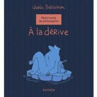 Charles Berberian - Petit traité de philosophie - A la dérive